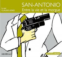 SAN-ANTONIO-Entre La Vie Et La Morgue - Frederic DARD