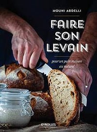 Faire son levain pour un pain maison au naturel (2018)