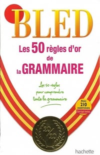 BLED – Les 50 règles d’or de la Grammaire