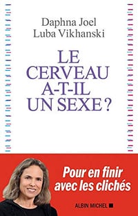 Le cerveau a-t-il un sexe ? - Daphna Joel & Luba Vikhanski (2020)