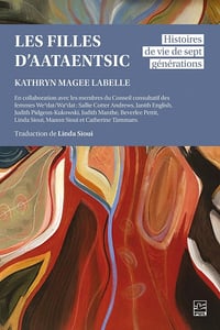 Kathryn Magee Labelle - Les filles d’Aataentsic.: Histoires de vie de sept générations (2025)
