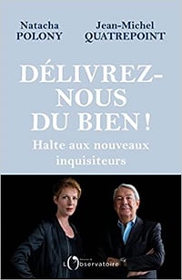Délivrez-nous du Bien ! - Natacha Polony et Jean-Michel Quatrepoint (2018)