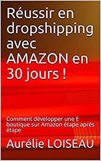 Réussir en dropshipping avec AMAZON en 30 jours ! (2018)