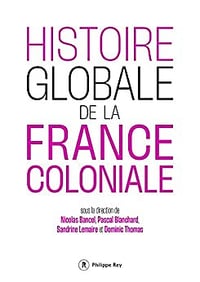 Histoire globale de la France coloniale - Collectif (2022)