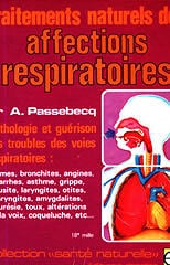 Traitements naturels des affections respiratoires - André Passebecq