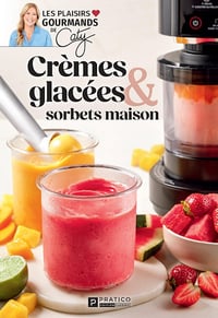 Crèmes glacées & sorbets maison - Pratico Édition Cuisine (2025)