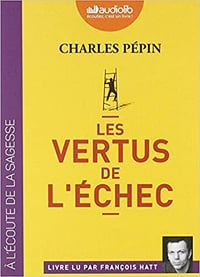Charles Pépin - Les vertus de l’échec (2018)