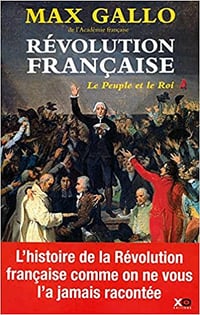 La Revolution Française T1 : le peuple et le Roi - Max Gallo