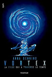 Vortex 2: La fille qui a traversé le temps - Anna Benning (2023)