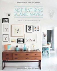 Inspirations scandinaves : Tutos et DIY pour intérieurs nordiques - Carine Keyvan, Anne-Sophie Michat