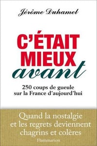 C'était mieux avant - Jérôme Duhamel (2010)