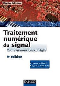 Traitement numérique du signal : Cours et exercices corrigés - Maurice Bellanger