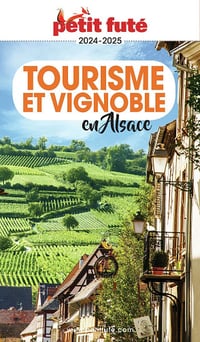 Tourisme et vignoble en Alsace 2024-2025 Petit Futé - Dominique Auzias, Jean-Paul Labourdette (2023)