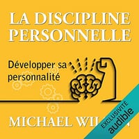 La discipline personnelle: Développer sa personnalité - Michael Wilson (2018)