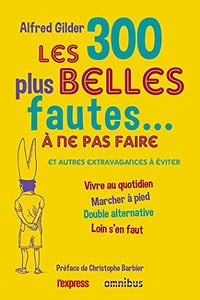 Les 300 plus belles fautes à ne pas faire – Alfred GILDER (2018)