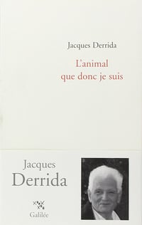 L'animal que donc je suis - Jacques Derrida (2006)