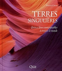 Terres singulières - 15 lieux remarquables à travers le monde (2017)