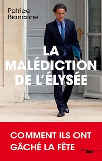 La Malédiction de l'Elysée - Patrice Biancone (2017)