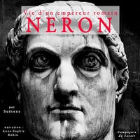 Néron. Vie d'un empereur romain - Suétone (2016)