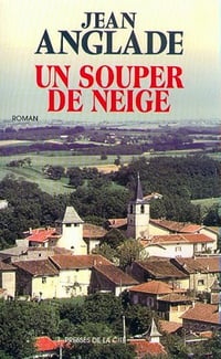 Un souper de neige - Jean Anglade