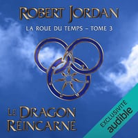 Le Dragon réincarné: La Roue du Temps 3 - Robert Jordan (2019)