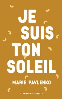 Je suis ton soleil (2017) - Marie Pavlenko