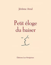 Petit éloge du baiser - Jérôme Attal (2021)