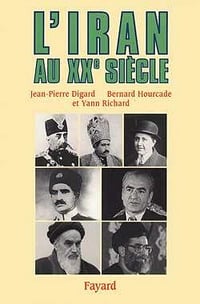 L'Iran au XXe siècle - Jean-Pierre Digard, Yann Richard, Bernard Hourcade (2003)