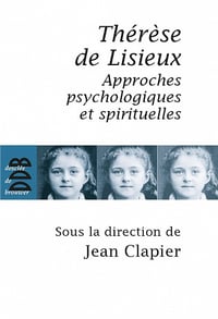 Thérèse de Lisieux approches psychologiques et spirituelleses - Gilles Berceville (2017)