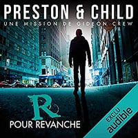 Douglas Preston & Lincoln Child - Saga Inspecteur Gideon Crew 1 - R pour Revanche