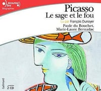 Picasso: Le sage et le fou - Marie-Laure Bernadac, Paule Du Bouchet