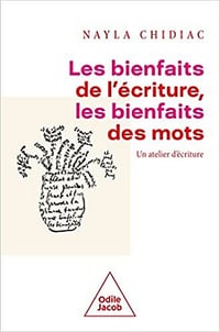 Les Bienfaits de l'écriture, les bienfaits des mots - Nayla Chidiac (2022)