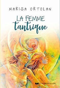 La femme tantrique - Marisa Ortolan
