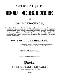 Chronique du crime et de l'innocence, tome 4/8: Recueil des événements les plus tragiques;...