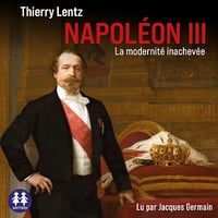 Napoléon III - La modernité inachevée - Thierry Lentz (2023)