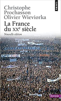La France du XXe siècle - Christophe Porchasson & Olivier Wierviocka