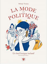 La mode est politique : Un bref lexique inclusif - Mélody Thomas (2022)