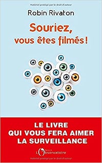 Souriez, vous êtes filmés - Rivaton robin (2021)