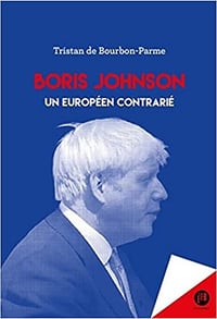 Tristan de Bourbon-Parme, "Boris Johnson : Un européen contrarié" (2021)