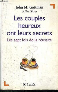Les couples heureux ont leurs secrets - John-M Gottman (2000)