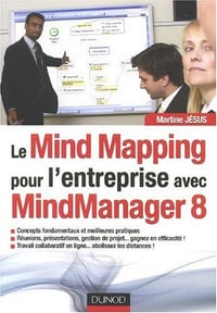 Le Mind Mapping pour l'entreprise avec Mindmanager 8 - Martine Jésus