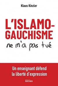 L’islamogauchisme ne m’a pas tué - Klaus Kinzler (2022)