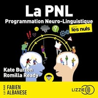 Kate Burton & Romilla Ready - La PNL Programmation Neuro-Linguistique pour les nuls [2025]