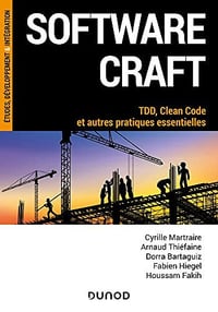 Software craft : TDD, Clean Code et autres pratiques essentielles - Cyrille Martraire (2022)