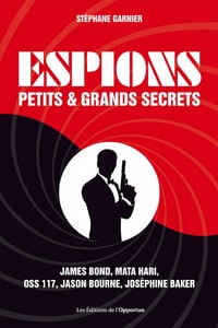 Espions - Petits et grands secrets - Stephane Garnier (2020)