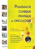 Pharmacie clinique pratique en oncologie - Gilles Aulagner, Jean-Louis Cazin, François Lemare, Samuel Limat