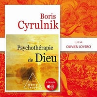 Psychothérapie de Dieu - Boris Cyrulnik (2020)