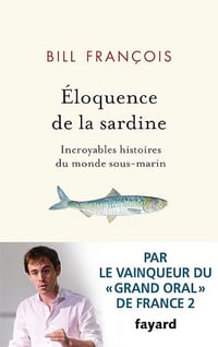 L'éloquence de la sardine – Bill François – Fayard - Bill François