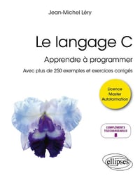 Le langage C : Apprendre à programmer - Jean-Michel Léry (2024)