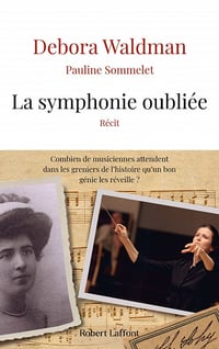La Symphonie oubliée - Pauline Sommelet, Debora Waldman (2021)